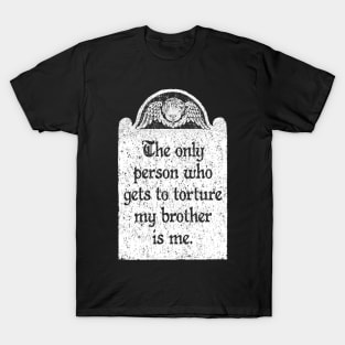 Torture My Brother, Wednesday Addams Quote T-Shirt